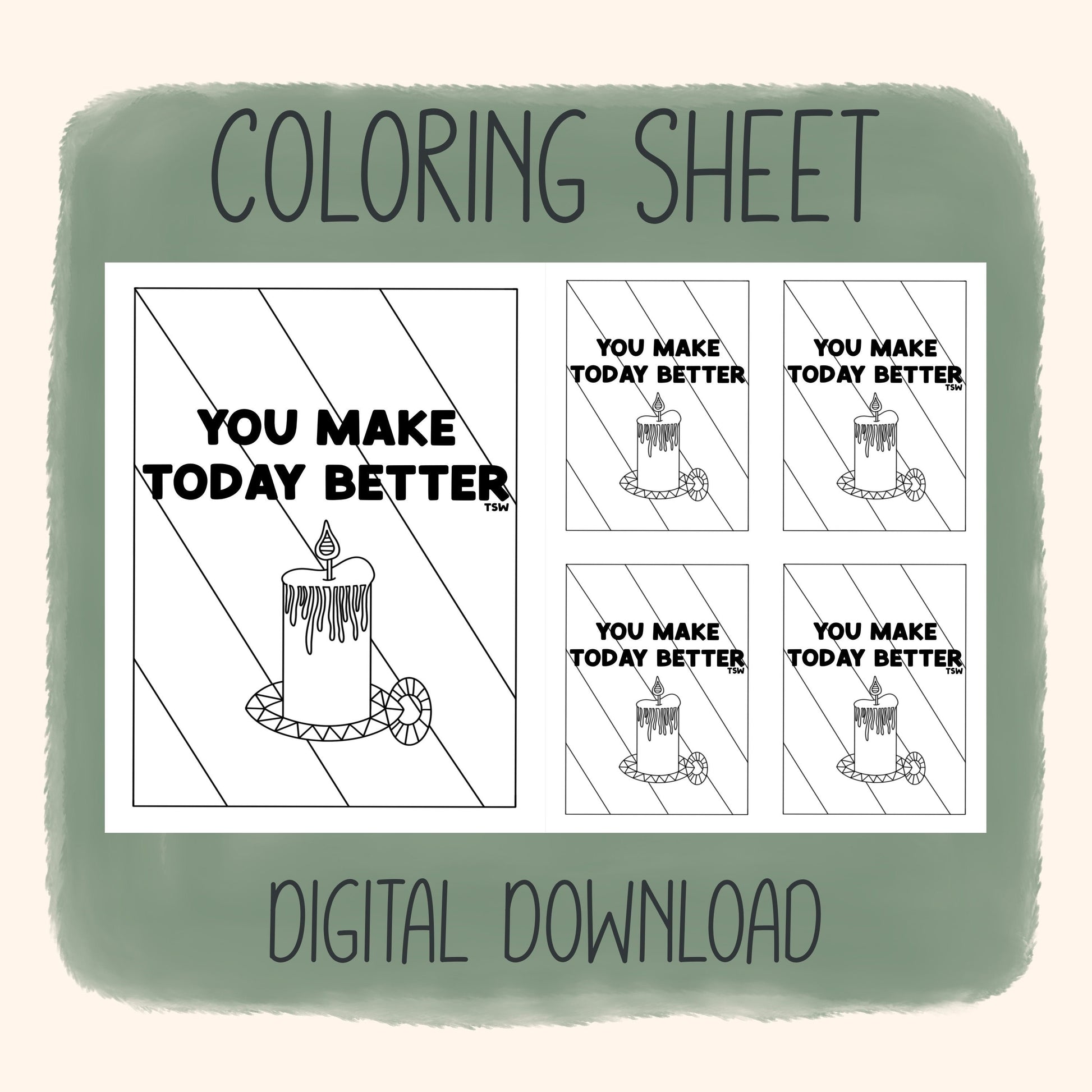 You Make Today Better - Coloring Sheet