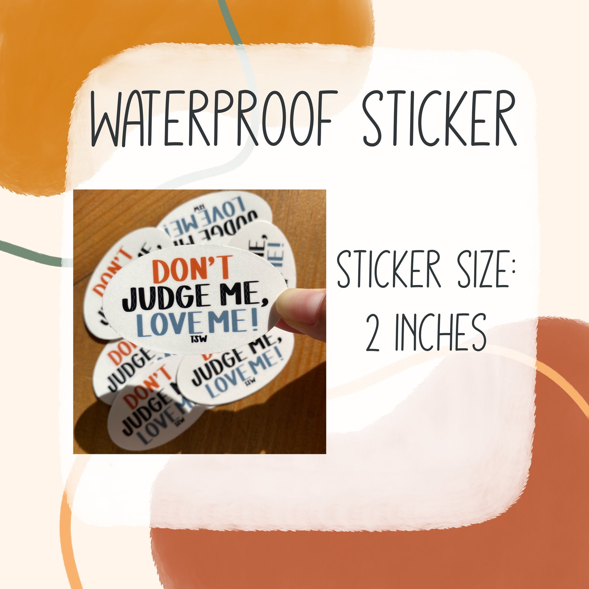 Dont Judge Me, Love Me - Waterproof Sticker