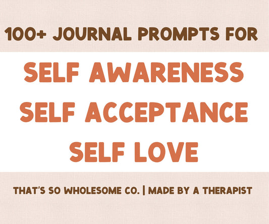 100+ Journal Prompts for Self Awareness, Self Acceptance, and Self Love | Made by a Therapist