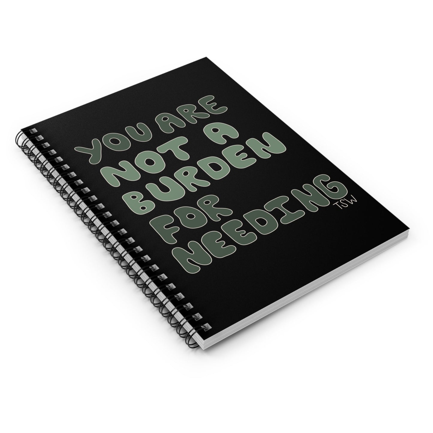 Spiral Notebook - You Are Not A Burden - 6x8